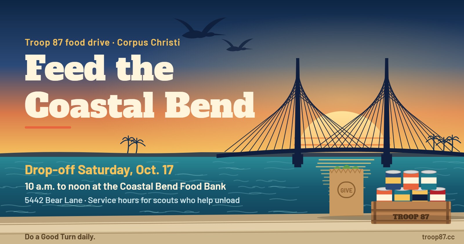 Feed the Coastal Bend: Troop 87 food drive. Drop-off Saturday, October 17, 10 a.m. to noon at the Coastal Bend Food Bank, 5442 Bear Lane. Sunset over Corpus Christi Bay with a bridge, pelicans and a crate of canned food.